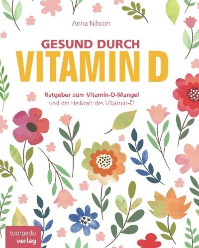 Nilsson, Fr Anna - Gesund durch Vitamin-D: Der Vitamin-D Ratgeber - Preis vom 09.10.2026 07:28:09 h