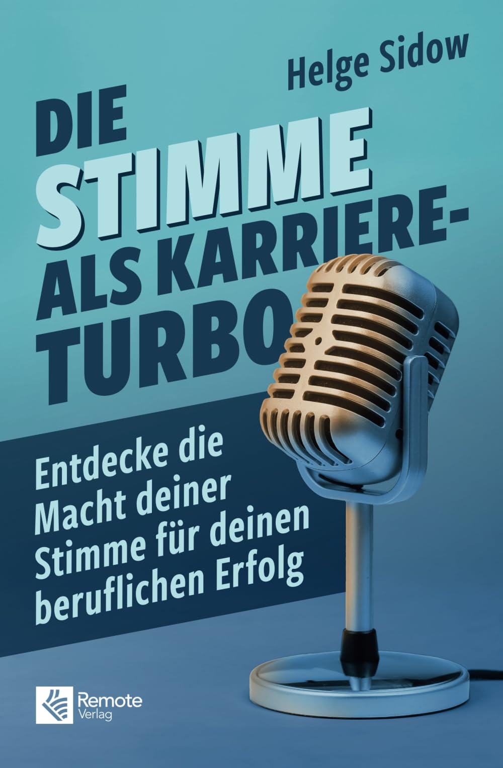 Helge Sidow - Die Stimme als Karriere-Turbo: Entdecke die Macht deiner Stimme für deinen beruflichen Erfolg - Preis vom 09.10.2026 07:28:09 h