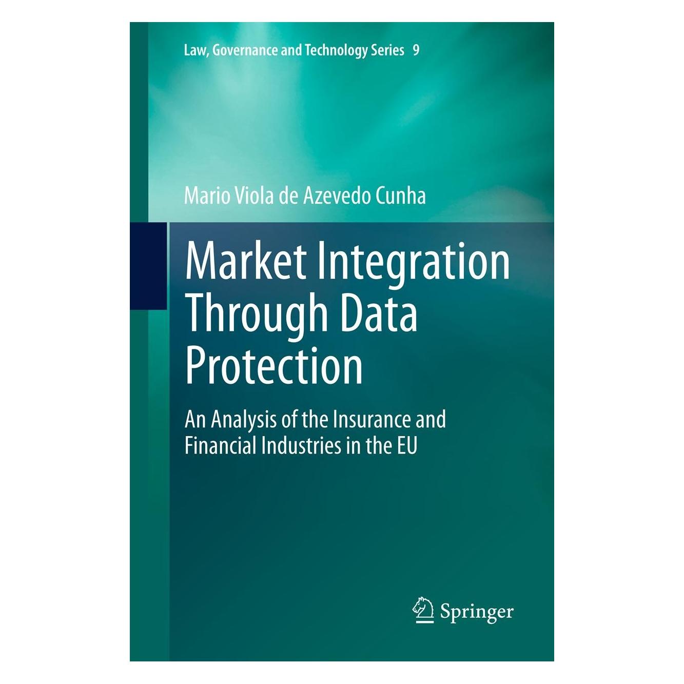 Springer Market Integration Through Data Protection (9789400760844)