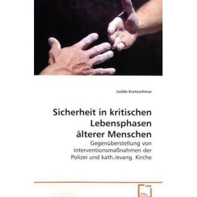 Kretzschmar Isolde: Sicherheit in kritischen Lebensphasen äl, Taschenbuch von Isolde Kretzschmar, VDM, 978-3-639-07486-4