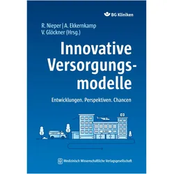 Innovative Versorgungsmodelle, Fachbücher von Verena Glöckner, Reinhard Nieper, Axel Ekkernkamp