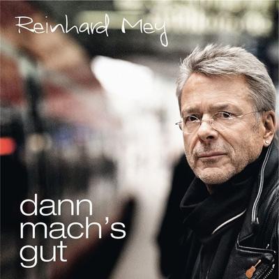 Dann mach's gut - Reinhard Mey, CD