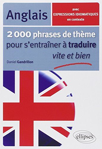 Gandrillon - 2.000 phrases de thème pour s'entraîner à traduire vite et bien : anglais : avec expressions idiomatiques en contexte - Preis vom 17.10.2026 19:25:27 h