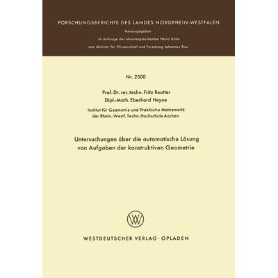 Untersuchungen über die automatische Lösung von Aufgaben der konstruktiven Geometrie, Taschenbuch von Fritz Reutter, VS Verlag für