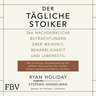 Der tägliche Stoiker - Ryan Holiday,Stephen Hanselman, Audio, 9783960928430