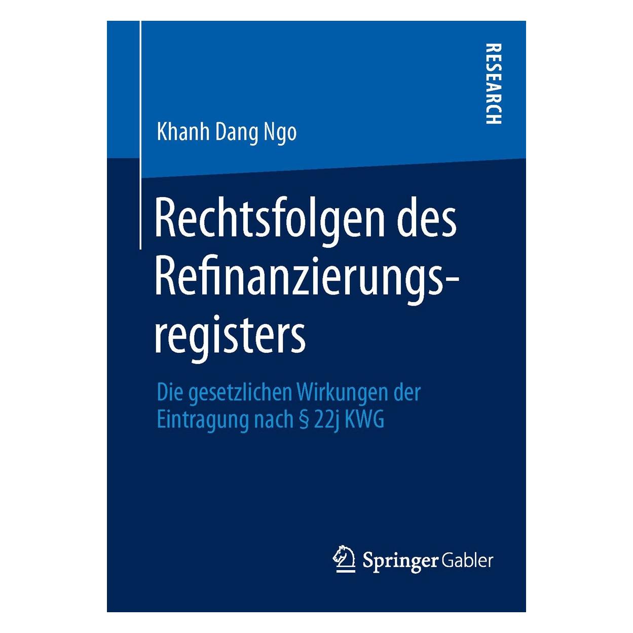 Gabler Rechtsfolgen des Refinanzierungsregisters (Deutsch, Khanh Dang Ngo, 2012) (9783658004781)