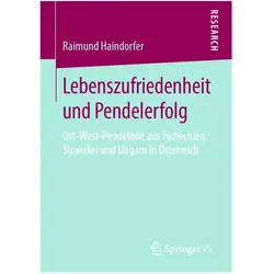 Lebenszufriedenheit und Pendelerfolg, Fachbücher von Raimund Haindorfer