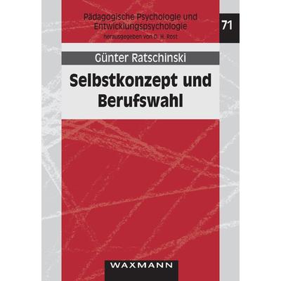 Selbstkonzept und Berufswahl, Taschenbuch von Günter Ratschinski, Waxmann Verlag GmbH, 978-3-8309-2101-1