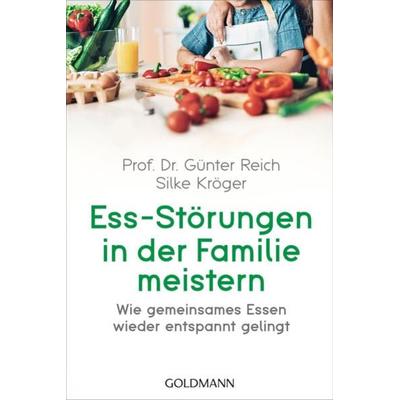 Ess-Störungen in der Familie meistern, Taschenbuch von Günter Reich,Silke Kröger, Goldmann, 978-3-442-17944-2