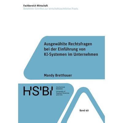Ausgewählte Rechtsfragen bei der Einführung von KI-Systemen im Unternehmen, Taschenbuch von Mandy Bretthauer, Shaker, 978-3-8191-0187-8
