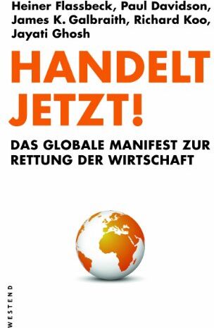 Heiner Flassbeck - Handelt Jetzt!: Das globale Manifest zur Rettung der Wirtschaft - Preis vom 19.10.2026 19:33:35 h