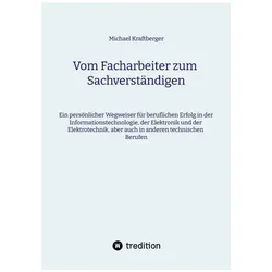 Kraftberger:Vom Facharbeiter zum Sachve, Fachbücher von Michael Kraftberger