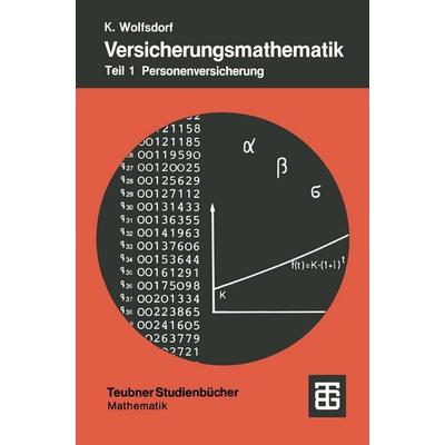 Versicherungsmathematik, Taschenbuch von Kurt Wolfsdorf, Vieweg & Teubner, 978-3-519-12072-8