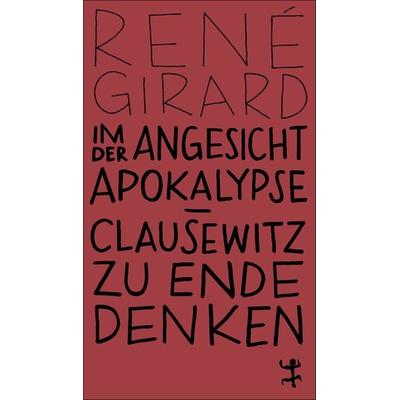 Im Angesicht der Apokalypse, Taschenbuch von Rene Girard, Matthes & Seitz, 978-3-7518-4508-3