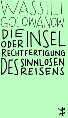 Wassili Golowanow - Die Insel oder Rechtfertigung des sinnlosen Reisens (MSB Paperback) - Preis vom 09.10.2026 07:28:09 h