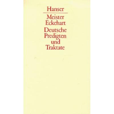 Deutsche Predigten und Traktate, Gebundene Ausgabe von Meister Eckehart, Carl Hanser, 978-3-446-10662-8