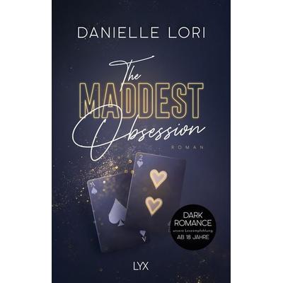 The Maddest Obsession, Taschenbuch von Danielle Lori, LYX, 978-3-7363-2172-4