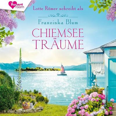 Chiemseeträume - Lotte Römer,Franziska Blum, Audio, 9783961025299