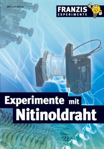 Michael Müller - Experimente mit Nitinoldraht - Preis vom 04.10.2026 03:51:26 h