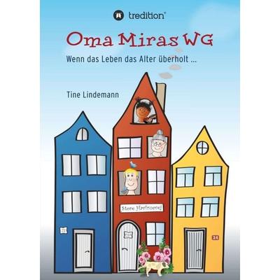 Oma Miras WG, Taschenbuch von Tine Lindemann, Tredition, 978-3-7469-0180-0