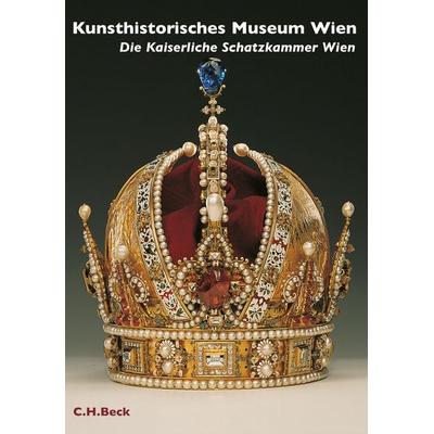 Kunsthistorisches Museum Wien Bd. 1: Die kaiserliche Schatzkammer Wien, Taschenbuch von Manfred Leithe-Jasper,Rudolf Distelberger, C.H. Beck,