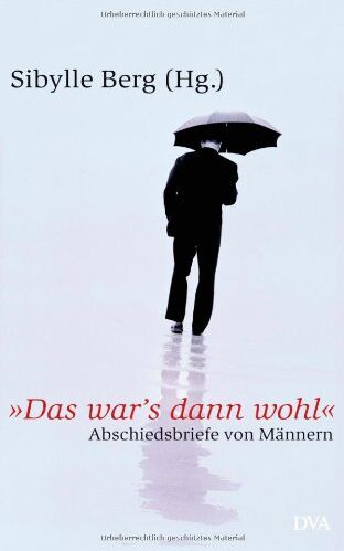 Sibylle Berg - Das war's dann wohl: Abschiedsbriefe von Männern - Preis vom 17.10.2026 19:25:27 h