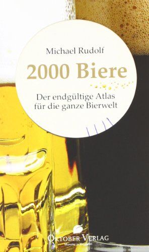 Michael Rudolf - 2000 Biere: Der endgültige Atlas für die ganze Bierwelt - Preis vom 30.09.2026 09:01:18 h