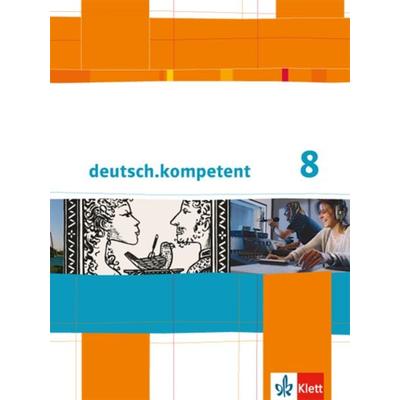Deutsch.kompetent/Sb. m. Onlineangebot 8. Kl./allg. A., Gebundene Ausgabe von , Klett Schulbuchverlag