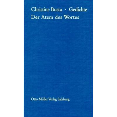 Der Atem des Wortes, Gebundene Ausgabe von Christine Busta, Otto Müller Verlag GmbH, 978-3-7013-0908-5
