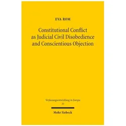 Constitutional Conflict as Judicial Civil Disobedience and Conscientious Objecti, Fachbücher von Eva Rom