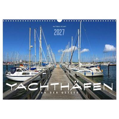 YACHTHÄFEN AN DER OSTSEE (Wandkalender 2027 DIN A3 quer), CALVENDO Monatskalender