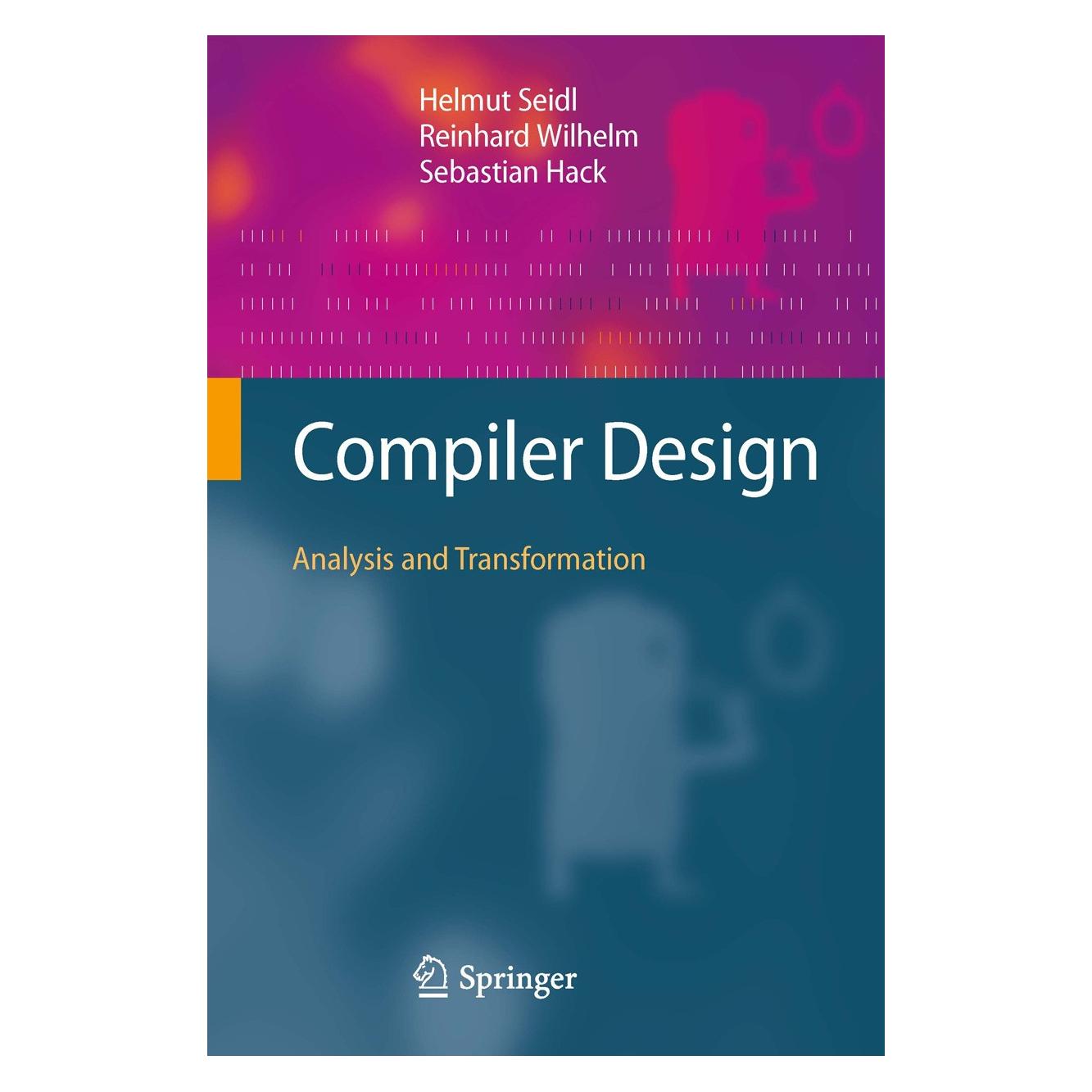 Springer Compiler Design (Englisch, Hardcover, Helmut Seidl, Reinhard Wilhelm, Sebastian Hack) (9783642175473)