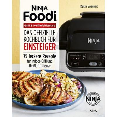 Ninja Foodi Grill & Heißluftfritteuse, Taschenbuch von Kenzie Swanhart, Yes Publishing, 978-3-96905-090-3