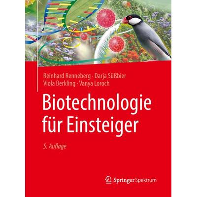 Biotechnologie für Einsteiger, Taschenbuch von Reinhard Renneberg,Darja Süssbier,Viola Berkling,Vanya Loroch, Springer Berlin, 978-3-662-56283-3