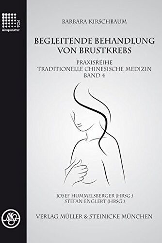 Barbara Kirschbaum - Begleitende Behandlung von Brustkrebs: Praxisreihe Traditionelle Chinesische Medizin Band 4 - Preis vom 12.10.2026 11:37:12 h