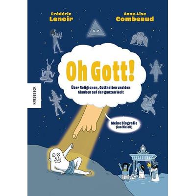 Oh Gott!, Gebundene Ausgabe von Frederic Lenoir, Knesebeck, 978-3-95728-994-0
