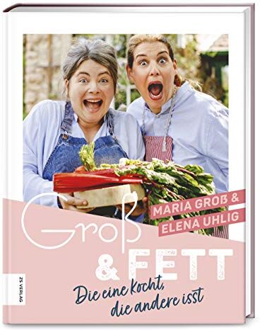 Maria Groß - Groß & Fett: Die eine kocht, die andere isst: Wir lieben Geschmack! - Preis vom 19.10.2026 19:33:35 h