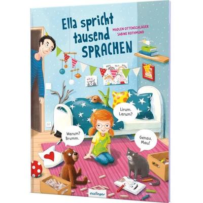 Ella spricht tausend Sprachen, Gebundene Ausgabe von Madlen Ottenschläger, Esslinger in der Thienemann-Esslinger Verlag GmbH, 978-3-480-23740-1