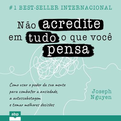 Não acredite em tudo o que você pensa - Joseph Nguyen, Audio, 9798894895512