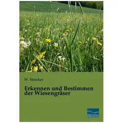 Erkennen und Bestimmen der Wiesengräser, Ratgeber von W. Strecker