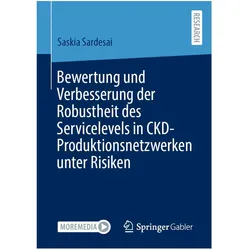 Bewertung und Verbesserung der Robustheit des Servicelevels in CKD-Produktionsnetzwerken unter Risik, Fachbücher von Saskia Sardesai