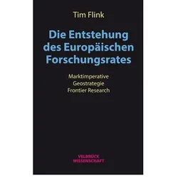 Die Entstehung des Europäischen Forschungsrates, Fachbücher von Tim Flink
