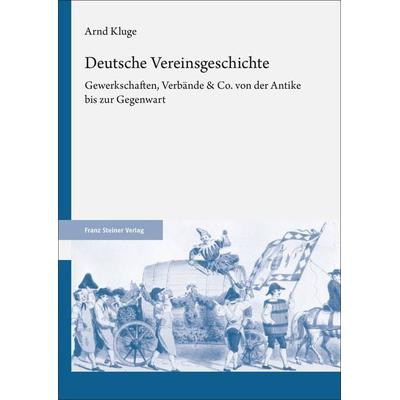 Deutsche Vereinsgeschichte, Taschenbuch von Arnd Kluge, Franz Steiner Verlag, 978-3-515-13686-0