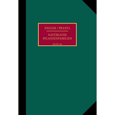 Die natürlichen Pflanzenfamilien nebst ihren Gattungen und wichtigeren Arten, insbesondere den Nutzpflanzen., Gebundene Ausgabe von , Duncker &