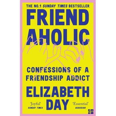 Friendaholic, Taschenbuch von Elizabeth Day, HarperCollins, 978-0-00-837493-8