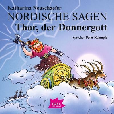 Nordische Sagen. Thor, der Donnergott - Katharina Neuschaefer, Audio, 9783731398776