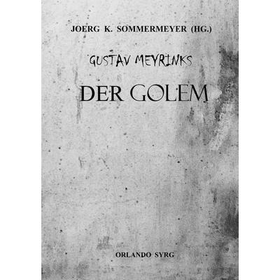 Gustav Meyrinks Der Golem, Taschenbuch von Gustav Meyrink,Orlando Syrg, BoD – Books on Demand, 978-3-7583-1062-1