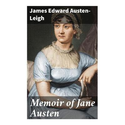Memoir of Jane Austen, Taschenbuch von James Edward Austen-Leigh, Good Press, 978-80-272-8382-8