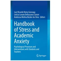 Handbook of Stress and Academic Anxiety, Fachbücher von Andressa Melina Becker da Silva, Luiz Ricardo Vieira Gonzaga, Letícia Lovato Dellazzana-Zanon