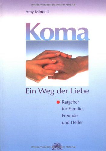 Amy Mindell - Koma - Ein Weg der Liebe. Ratgeber für Familie, Freunde und Helfer - Preis vom 19.10.2026 19:33:35 h